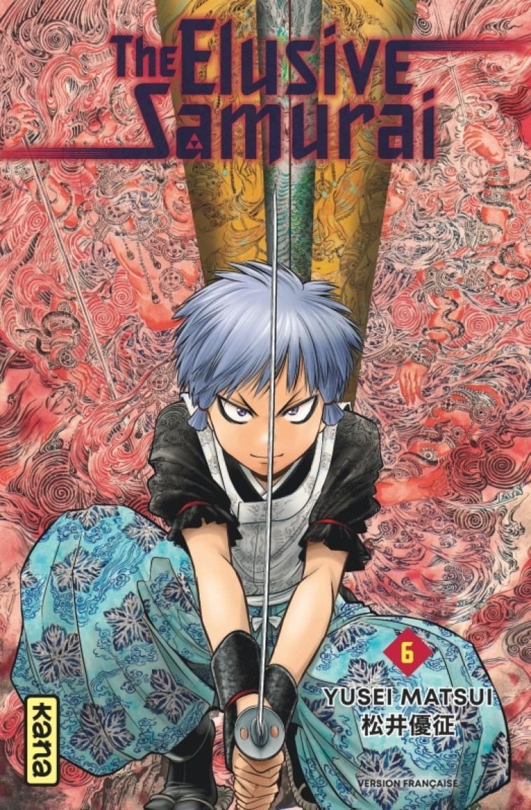 THE ELUSIVE SAMURAI - TOME 6 - Yusei Matsui Yusei Matsui,  Yusei Matsui - KANA