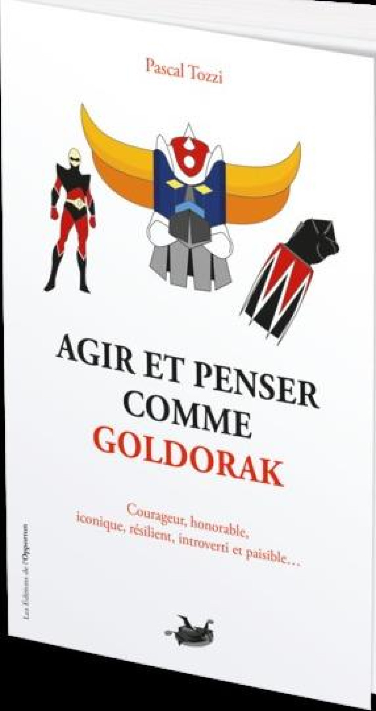 AGIR ET PENSER COMME GOLDORAK - TOZZI PASCAL - L ETUDIANT