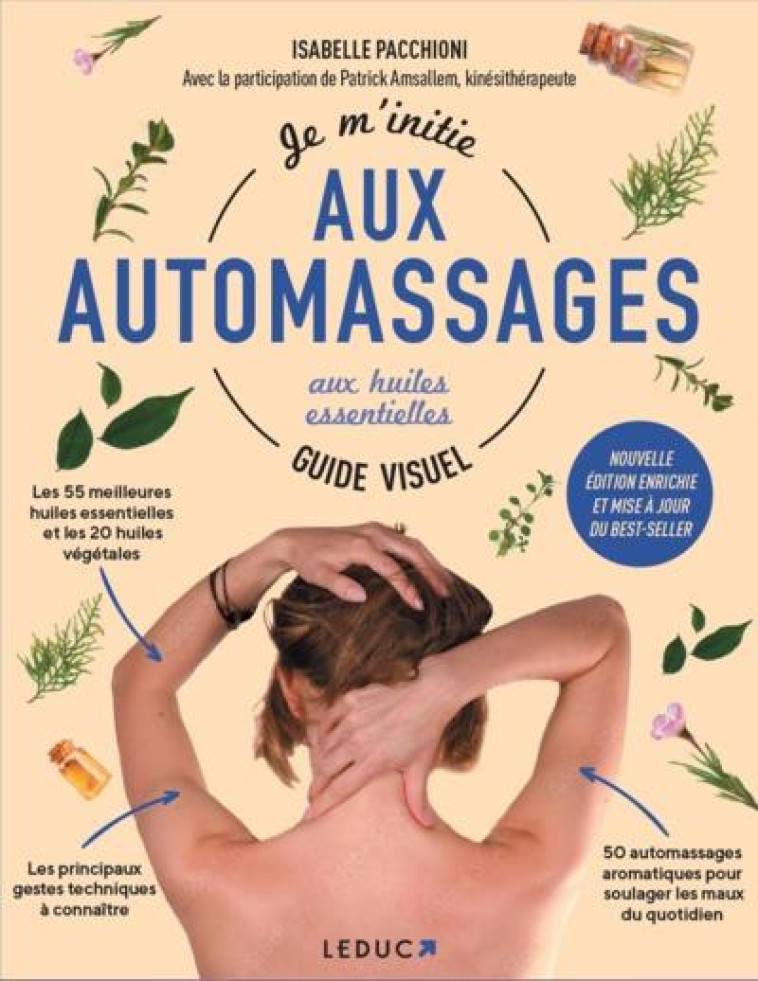 JE M'INITIE AUX AUTOMASSAGES AUX HUILES ESSENTIELLES  GUIDE VISUEL - AMSALLEM/PACCHIONI - QUOTIDIEN MALIN