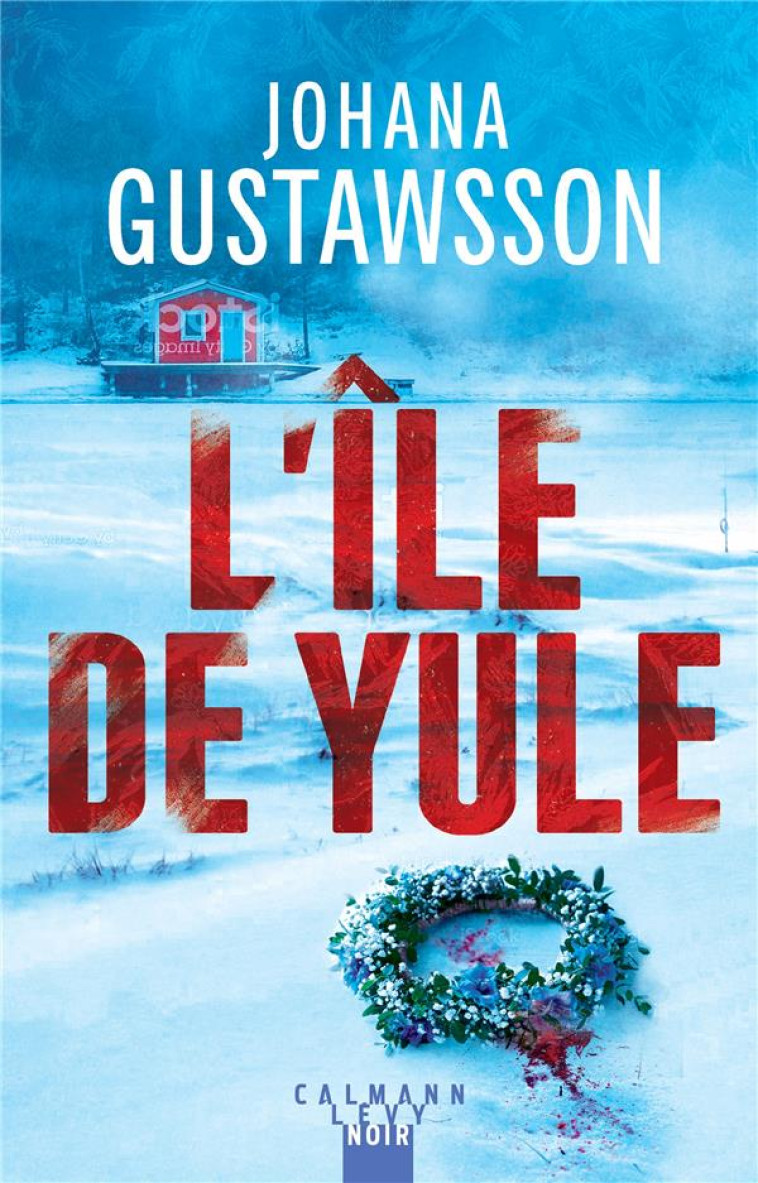 L'ILE DE YULE - GUSTAWSSON JOHANA - CALMANN-LEVY