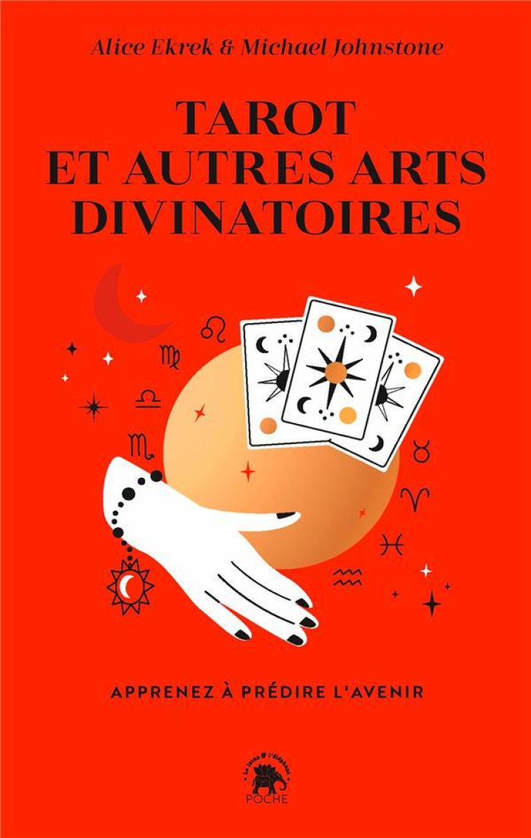 TAROT ET AUTRES ARTS DIVINATOIRES - APPRENEZ A PREDIRE L'AVENIR - JOHNSTONE/EKREK - HACHETTE