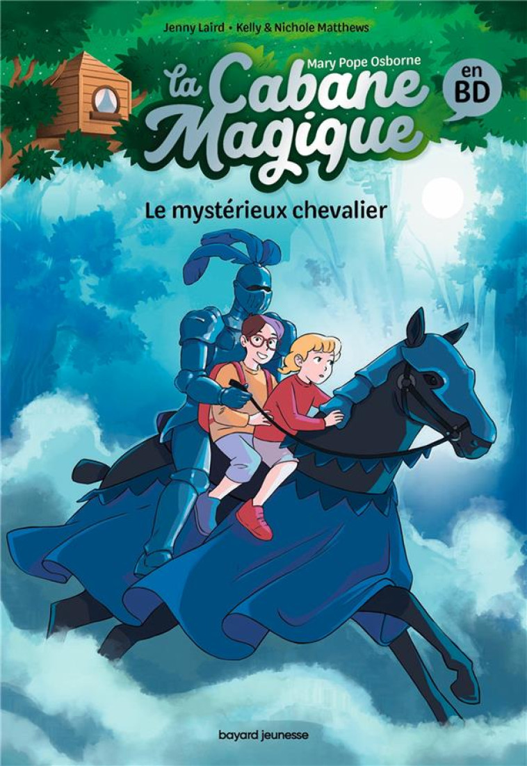 LA CABANE MAGIQUE BANDE DESSINEE, TOME 02 - LE MYSTERIEUX CHEVALIER - POPE OSBORNE/JAMMES - BAYARD JEUNESSE