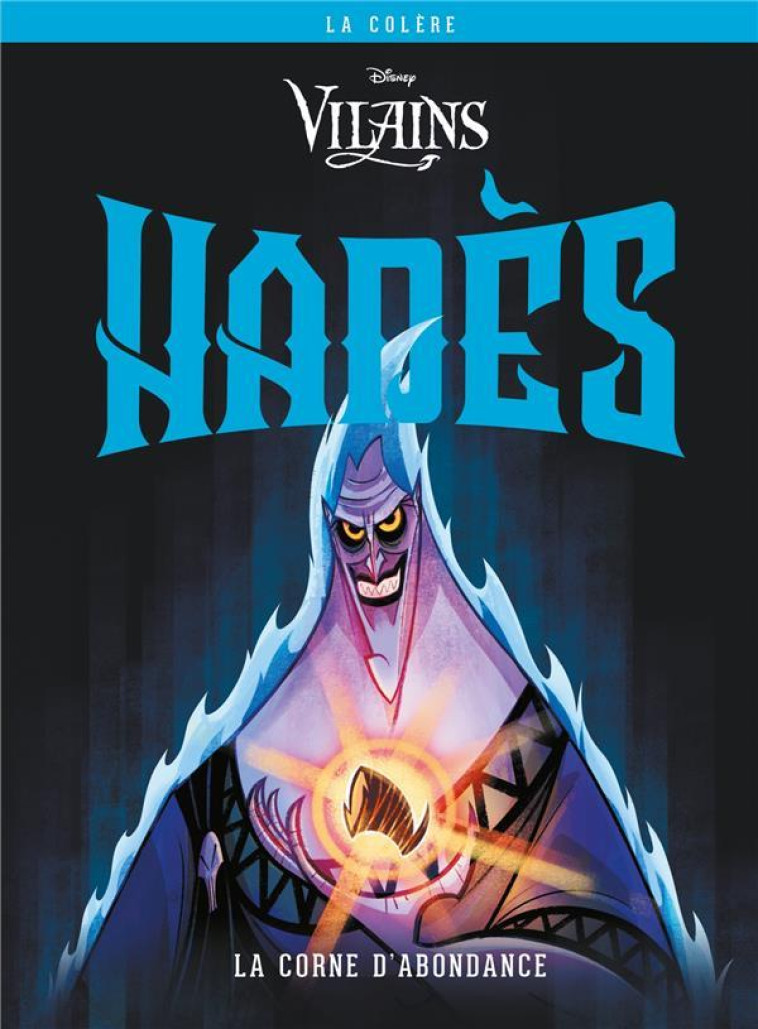 DISNEY VILAINS - HADES, LA CORNE D'ABONDANCE - LA COLERE - XXX - 1001 HISTOIRES