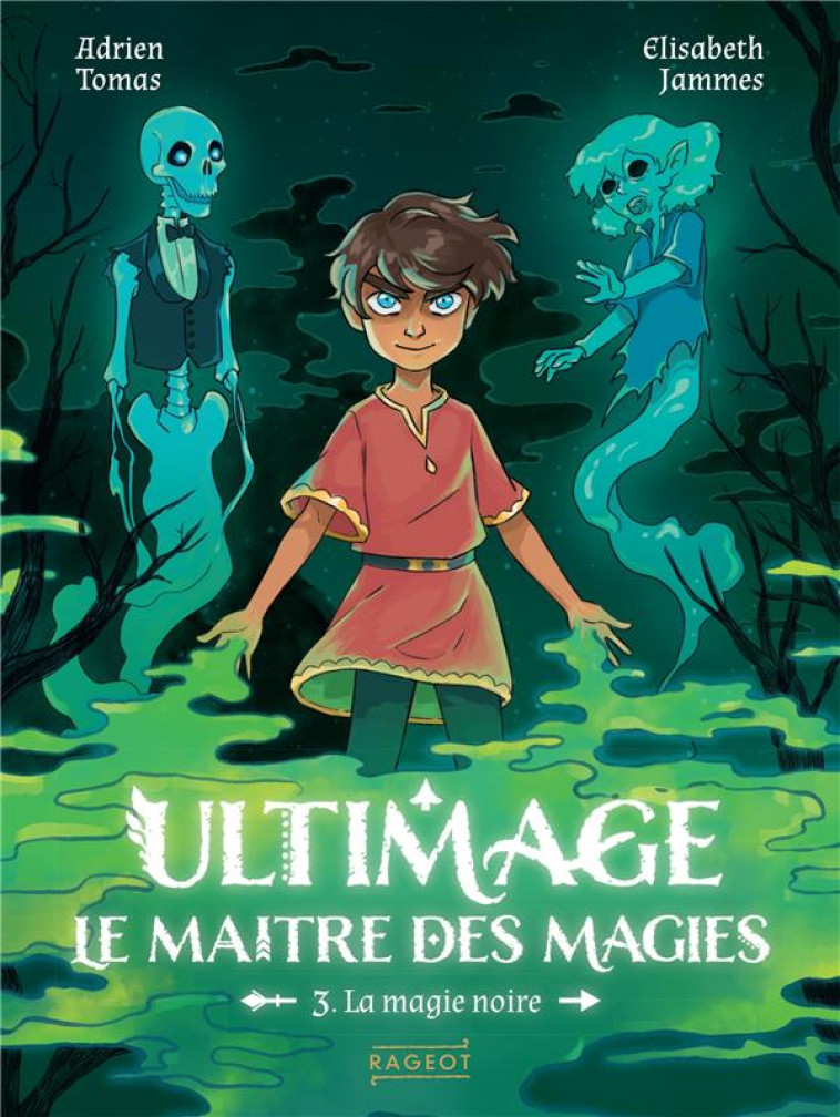 ULTIMAGE, LE MAITRE DES MAGIES T3 - LA MAGIE NOIRE - TOMAS/JAMMES - RAGEOT