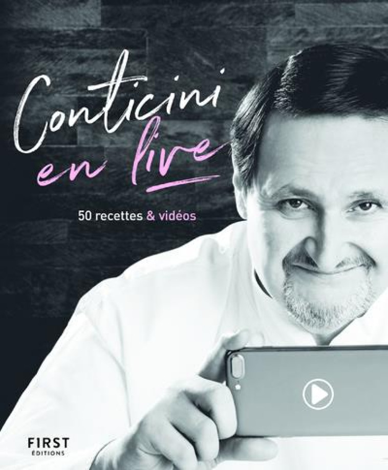 CONTICINI EN LIVE NE - 50 RECETTES & VIDEOS - CONTICINI/ROUGEREAU - FIRST