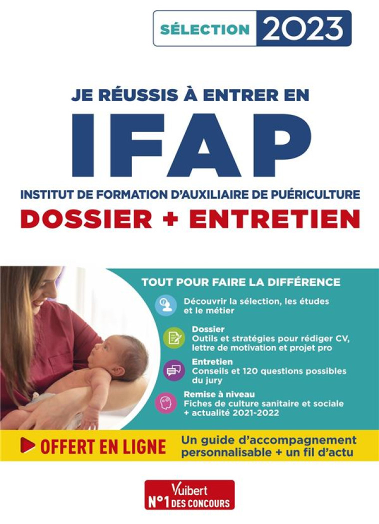 JE REUSSIS A ENTRER EN IFAP - DOSSIER + ENTRETIEN - POUR INTEGRER UNE ECOLE D'AUXILIAIRE DE PUERICUL - GUEGUEN/GAUTHIER - VUIBERT