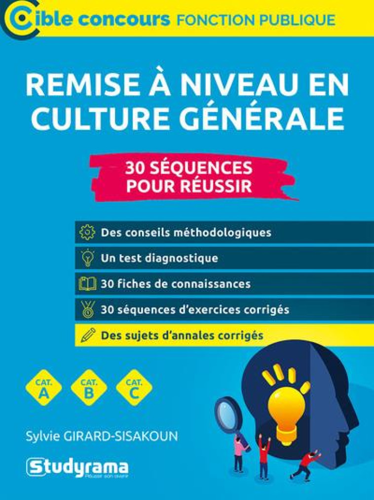 REMISE A NIVEAU EN CULTURE GENERALE (CATEGORIES A, B ET C) - 30 SEQUENCES POUR REUSSIR - SISAKOUN SYLVIE - STUDYRAMA