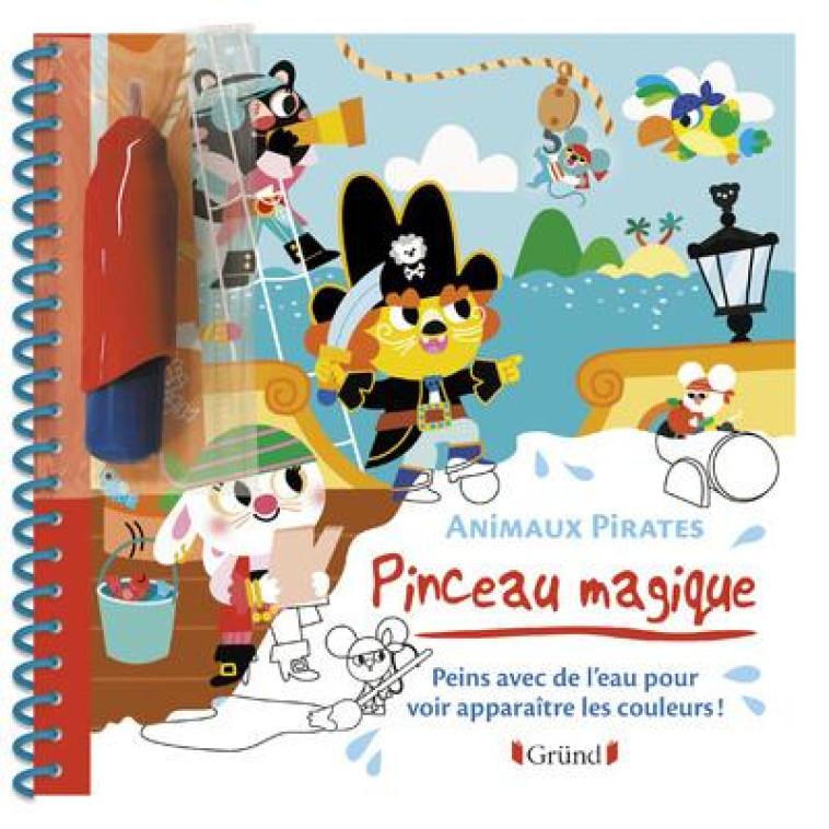 PINCEAU MAGIQUE - ANIMAUX PIRATES - FLEURY MARINE - GRUND