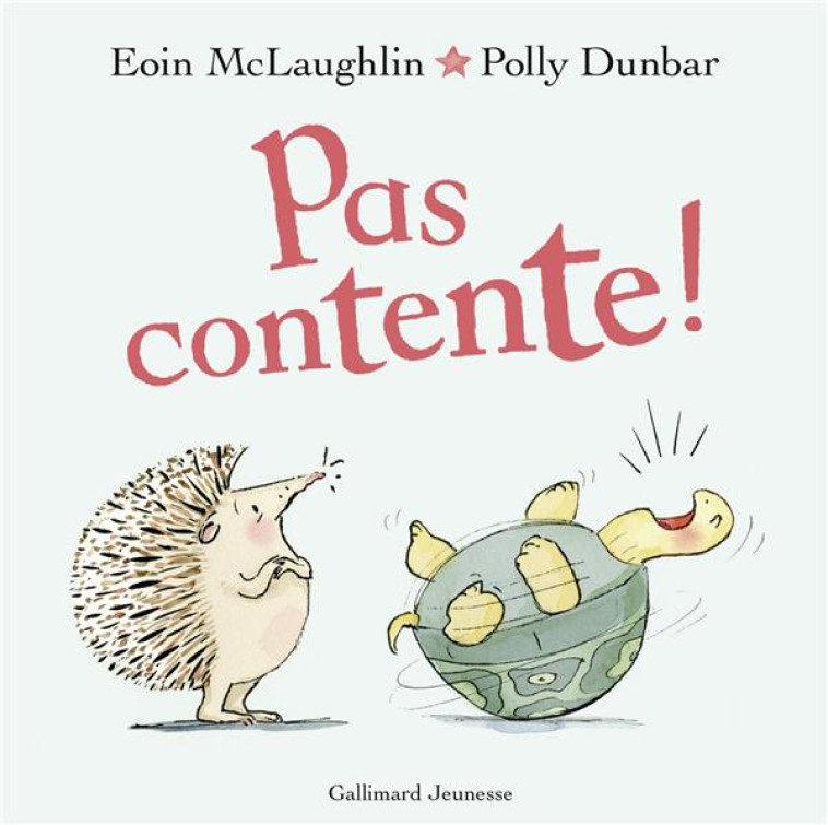 PAS CONTENTE ! - MCLAUGHLIN/DUNBAR - GALLIMARD