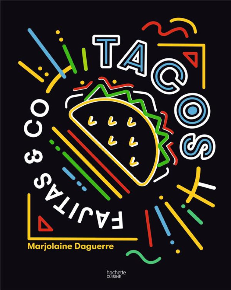 TACOS, FAJITAS & CO - DAGUERRE MARJOLAINE - HACHETTE