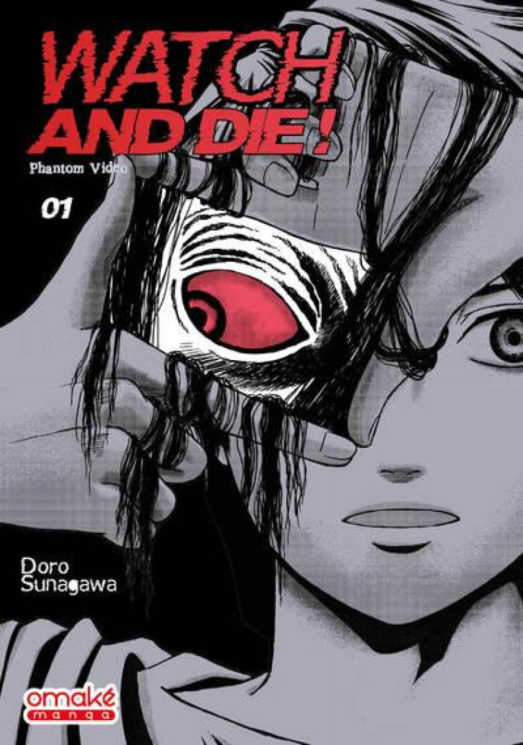 WATCH AND DIE ! - PHANTOM VIDEO - TOME 1 (VF) - SUNAGAWA DORO - OMAKE BOOKS