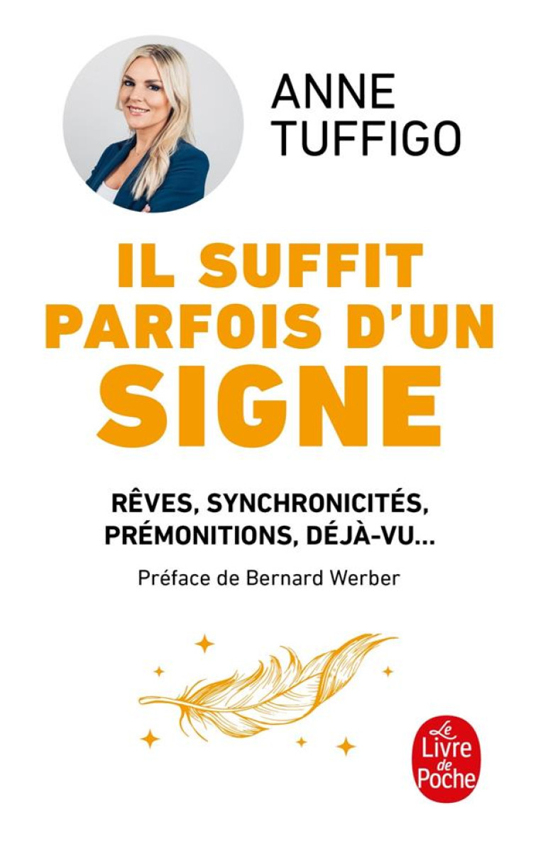 IL SUFFIT PARFOIS D'UN SIGNE - REVES, SYNCHRONICITES, DEVELOPPER VOTRE INTUITION - TUFFIGO ANNE - LGF/Livre de Poche