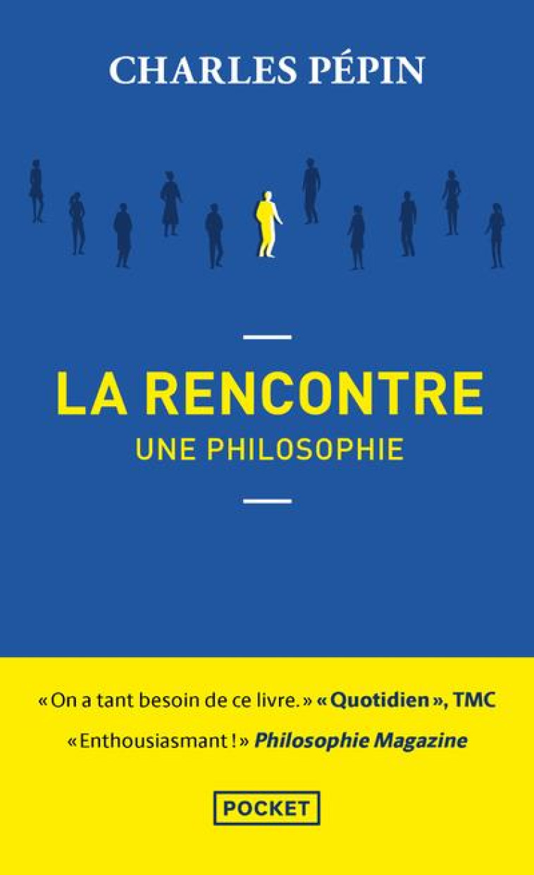 LA RENCONTRE, UNE PHILOSOPHIE - PEPIN CHARLES - POCKET