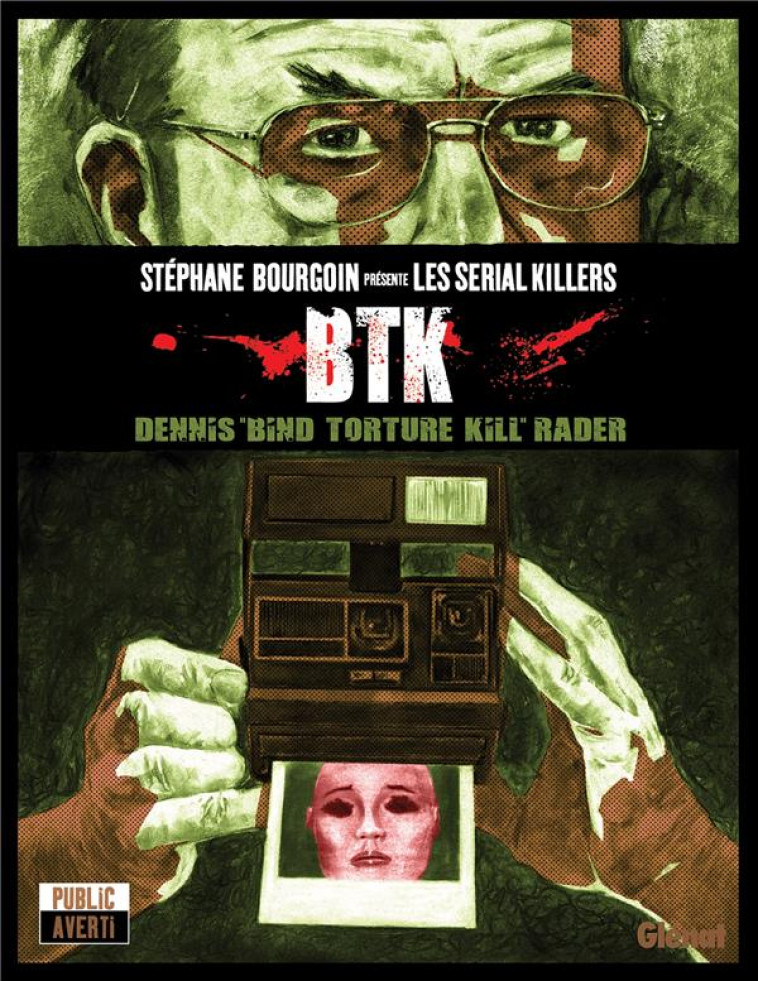 DENNIS RADER - BTK - DENNIS BIND TORTURE KILL RADER - MORVAN/MONJES/TEYO - GLENAT