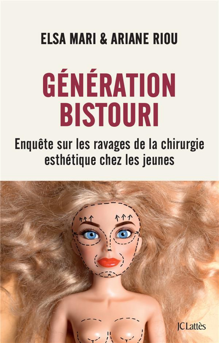 GENERATION BISTOURI - ENQUETE SUR LES RAVAGES DE LA CHIRURGIE ESTHETIQUE CHEZ LES JEUNES - MARI/RIOU - CERF