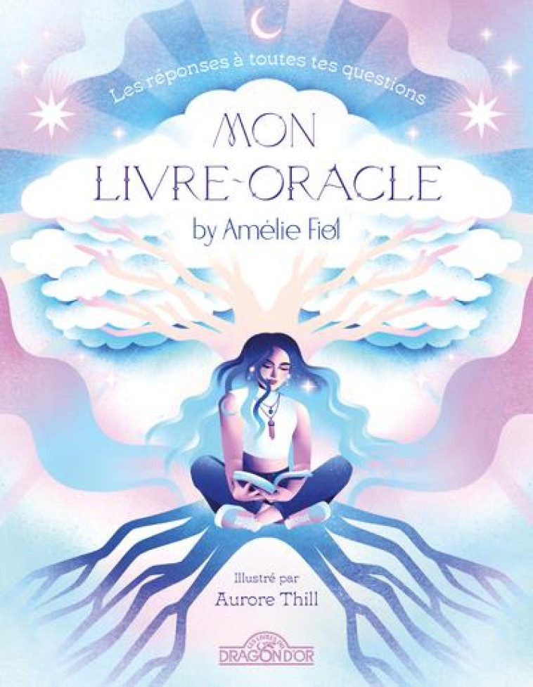 AMELIE FIOL - MON LIVRE-ORACLE BY AMELIE FIOL - FIOL AMELIE - DRAGON D'OR