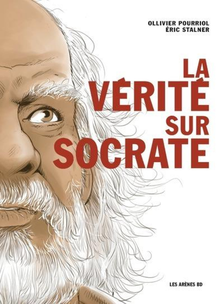 LA VERITE SUR SOCRATE - POURRIOL/STALNER - ARENES