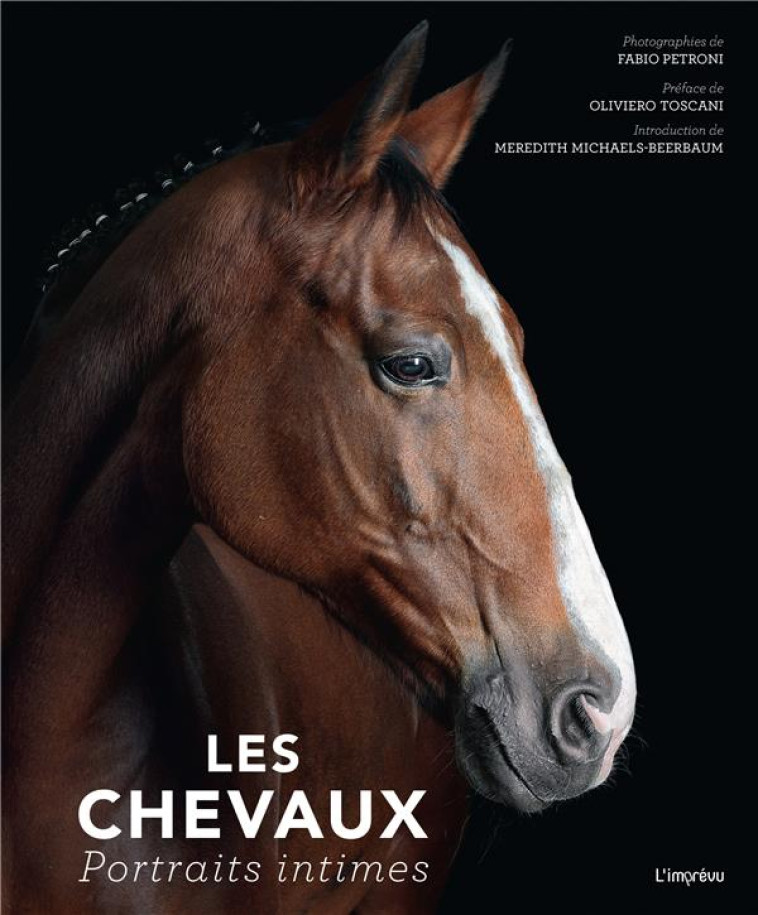 LES CHEVAUX - PORTRAITS INTIMES - PETRONI/TOSCANI - L IMPREVU