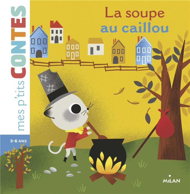 LA SOUPE AU CAILLOU - CATHALA/ROODE - Milan jeunesse