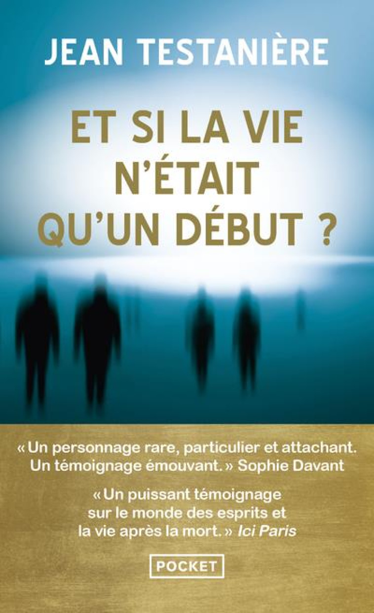 ET SI LA VIE N'ETAIT QU'UN DEBUT? - TESTANIERE JEAN - POCKET