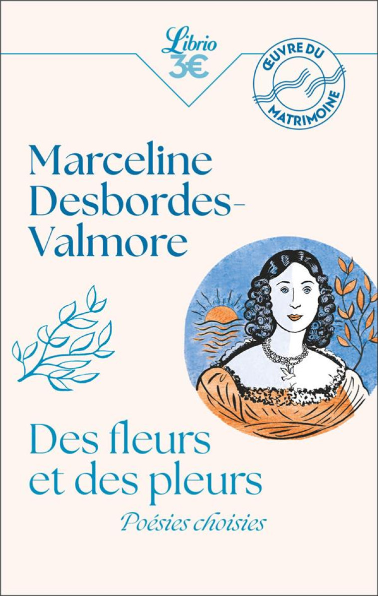 DES FLEURS ET DES PLEURS - POESIES CHOISIES - DESBORDES-VALMORE M. - J'AI LU