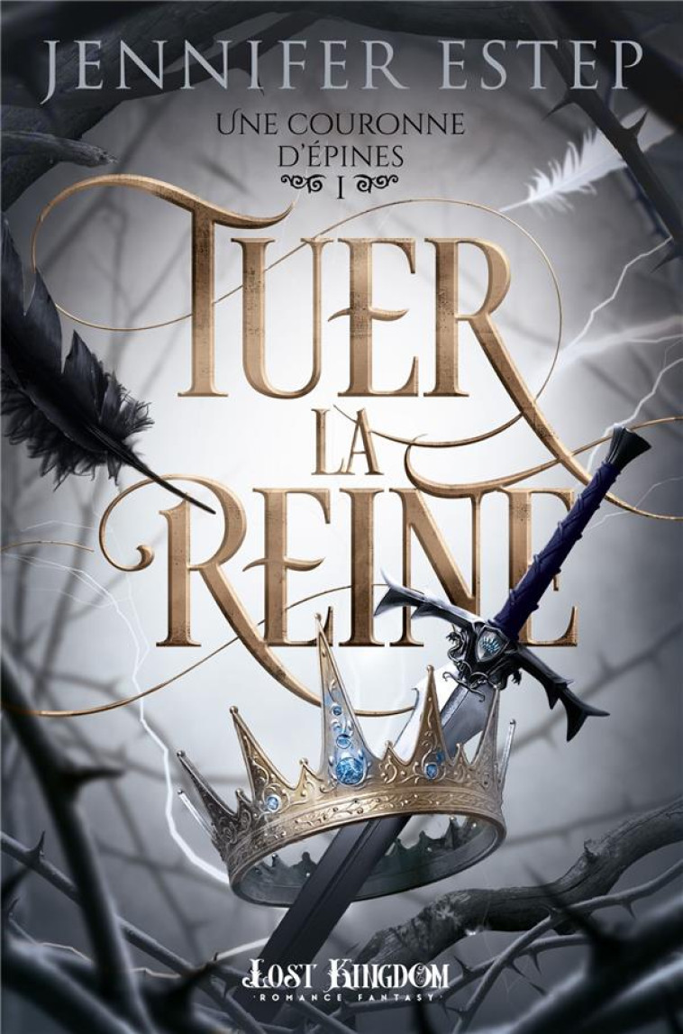 UNE COURONNE D'EPINES - T01 - TUER LA REINE - UNE COURONNE D'EPINES 1 - ESTEP JENNIFER - REINES-BEAUX