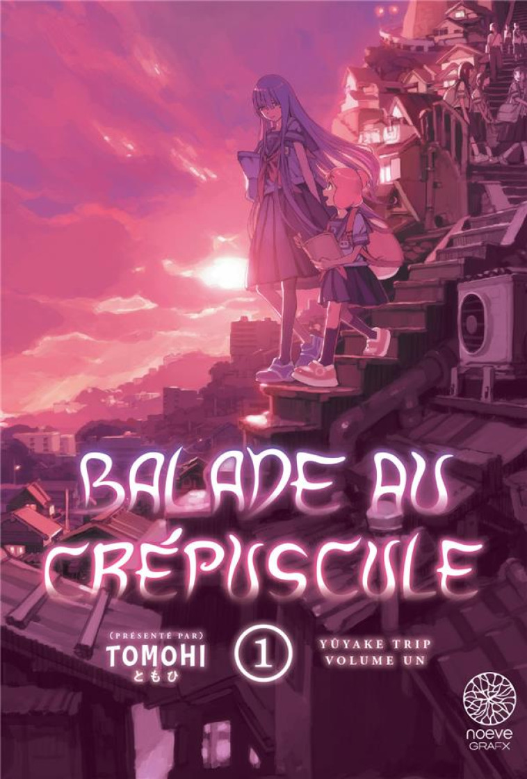 BALADE AU CREPUSCULE T01 - TOMOHI - NOEVE GRAFX