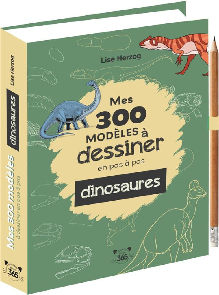 MES 300 MODELES A DESSINER EN PAS A PAS SPECIAL DINOSAURES - DESSINS ETAPE PAR ETAPE - HERZOG LISE - 365 PARIS