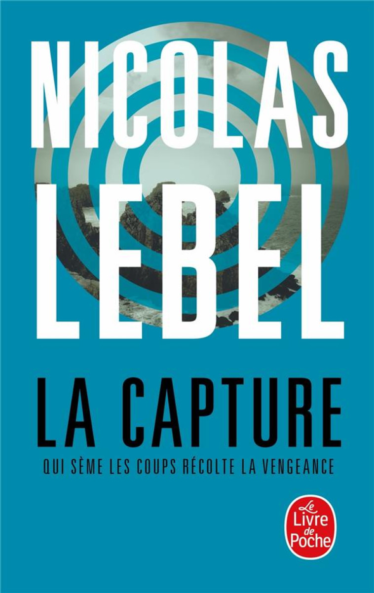 LA CAPTURE - LEBEL NICOLAS - LGF/Livre de Poche