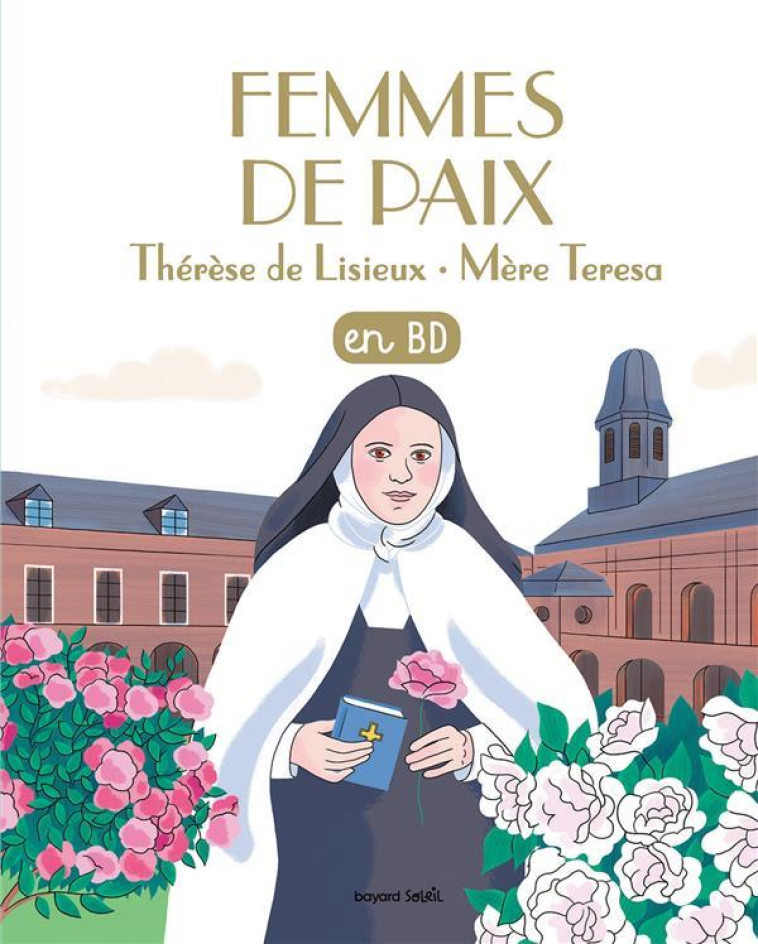 FEMMES DE PAIX - SAINTES THERESE DE LISIEUX ET MERE TERESA - BOULET/DU BOUETIEZ - BAYARD JEUNESSE