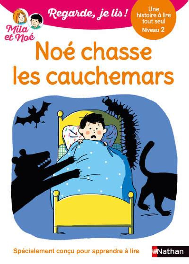 REGARDE JE LIS ! UNE HISTOIRE A LIRE TOUT SEUL - NOE CHASSE LES CAUCHEMARS NIVEAU 2 - PIFFARETTI/BATTUT - CLE INTERNAT