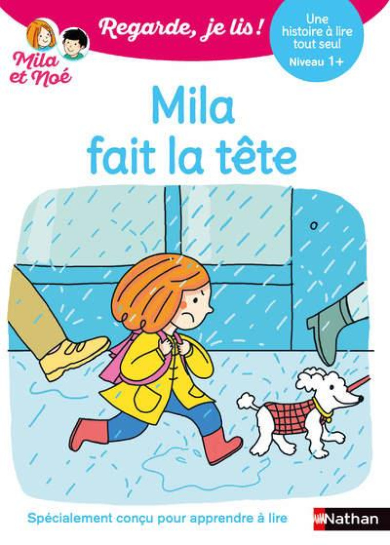 REGARDE JE LIS ! UNE HISTOIRE A LIRE TOUT SEUL - MILA FAIT LA TETE NIVEAU 1+ - BATTUT/DESFORGES - CLE INTERNAT