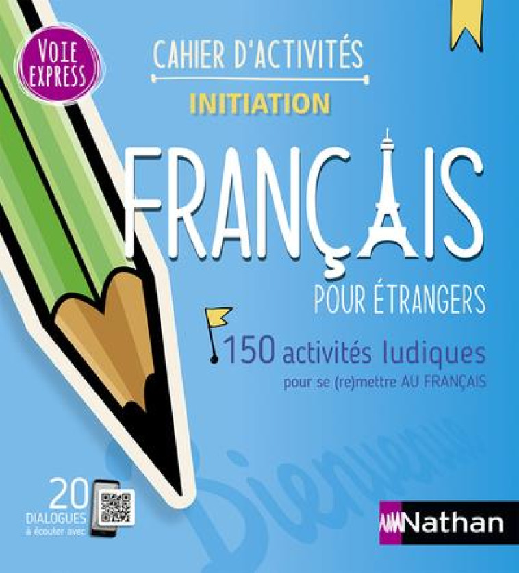FRANCAIS POUR ETRANGERS - CAHIER D'ACTIVITES - INITIATION (VOIE EXPRESS) 2023 - RENUCCI CLAUDE - CLE INTERNAT