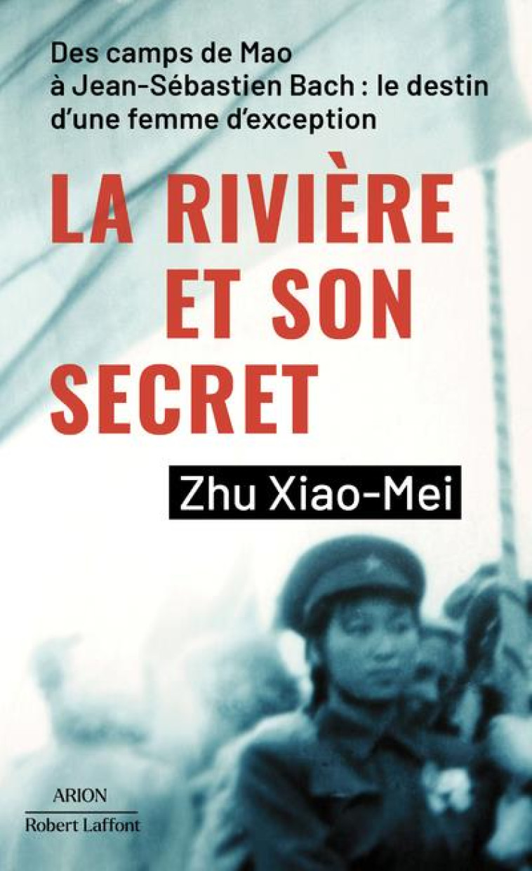 LA RIVIERE ET SON SECRET - ZHU XIAO-MEI - ROBERT LAFFONT