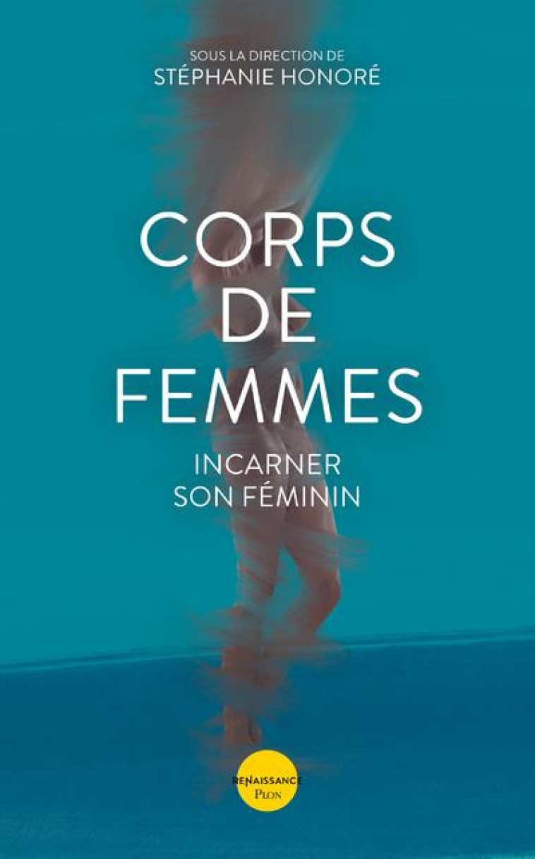 CORPS DE FEMMES - INCARNER SON FEMININ - BERTRAND-LUTHEREAU - PLON