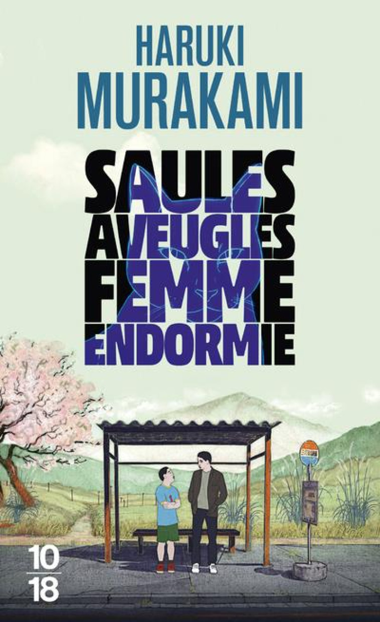 SAULES AVEUGLES, FEMME ENDORMIE - MURAKAMI HARUKI - 10 X 18