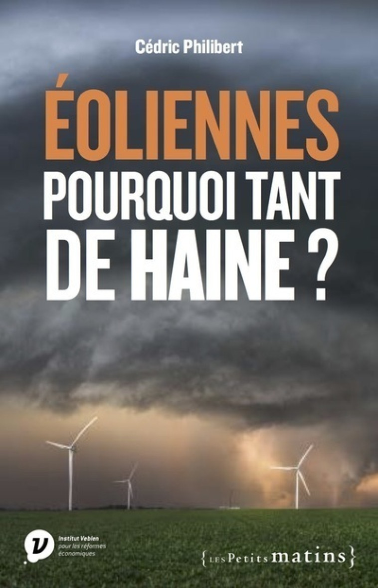 EOLIENNES, POURQUOI TANT DE HAINE ? - Cédric Philibert - PETITS MATINS