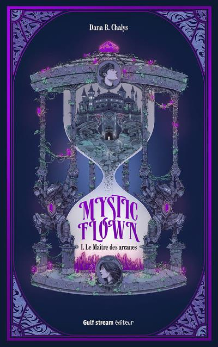 MYSTIC FLOWN - TOME 1 LE MAITRE DES ARCANES - CHALYS DANA - GULF STREAM