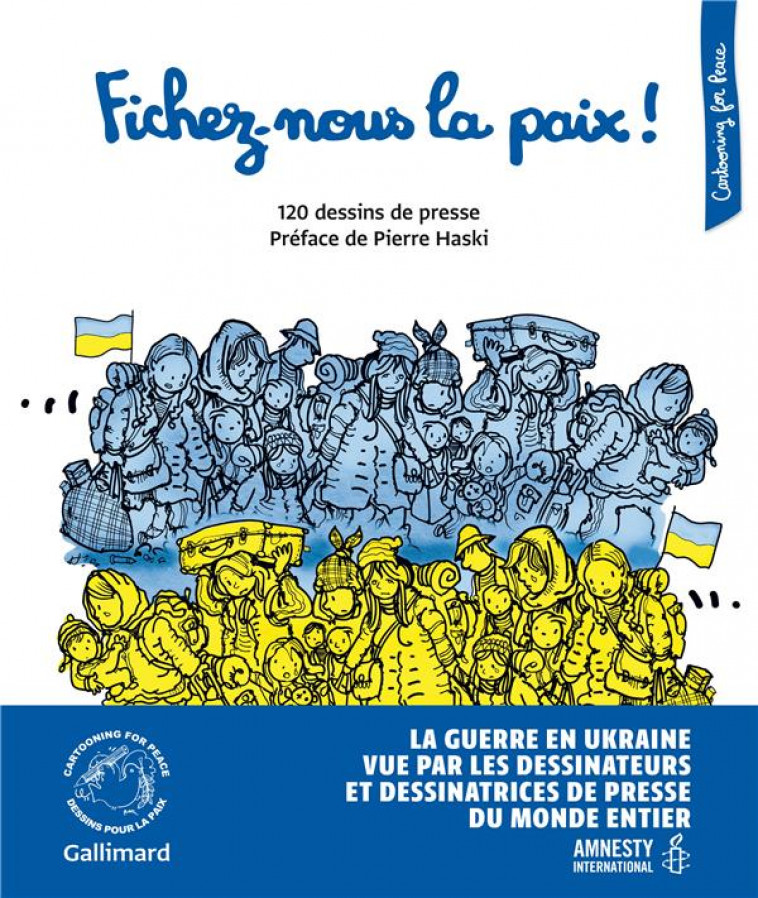 FICHEZ-NOUS LA PAIX ! - 120 DESSINS DE PRESSE - COLLECTIFS/HASKI - Gallimard-Loisirs