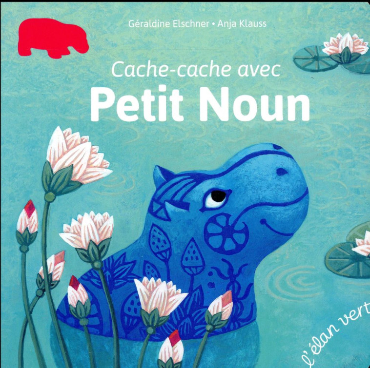 CACHE-CACHE AVEC PETIT NOUN - EGYPTE ANCIENNE - ELSCHNER/KLAUSS - HURTUBISE HMH