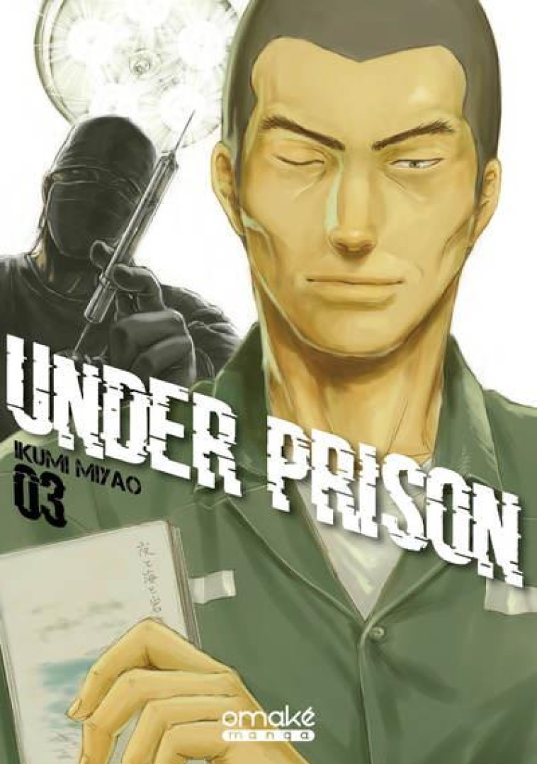 UNDER PRISON - TOME 3 (VF) - TOME 3 - MIYAO IKUMI - OMAKE BOOKS