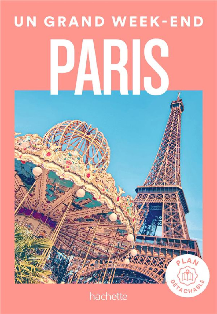 PARIS GUIDE UN GRAND WEEK-END - COLLECTIF - HACHETTE