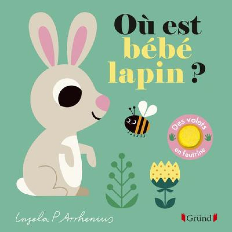 OU EST BEBE LAPIN ? - ARRHENIUS INGELA P. - GRUND