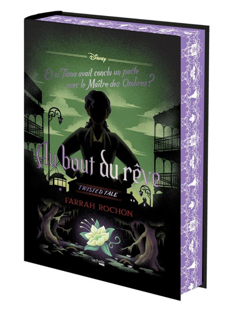 TWISTED TALE DISNEY - AU BOUT DU REVE (EDITION RELIEE COLLECTOR) - ROCHON FARRAH - EPA