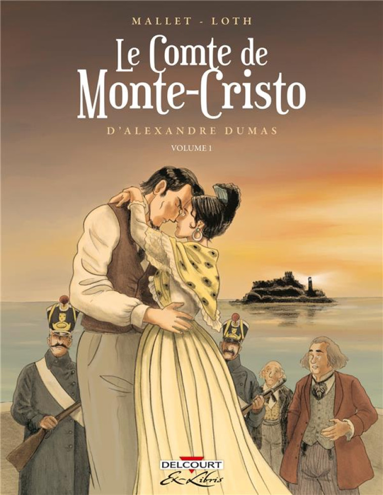 LE COMTE DE MONTE-CRISTO D'ALEXANDRE DUMAS T01 - MALLET/LOTH - DELCOURT