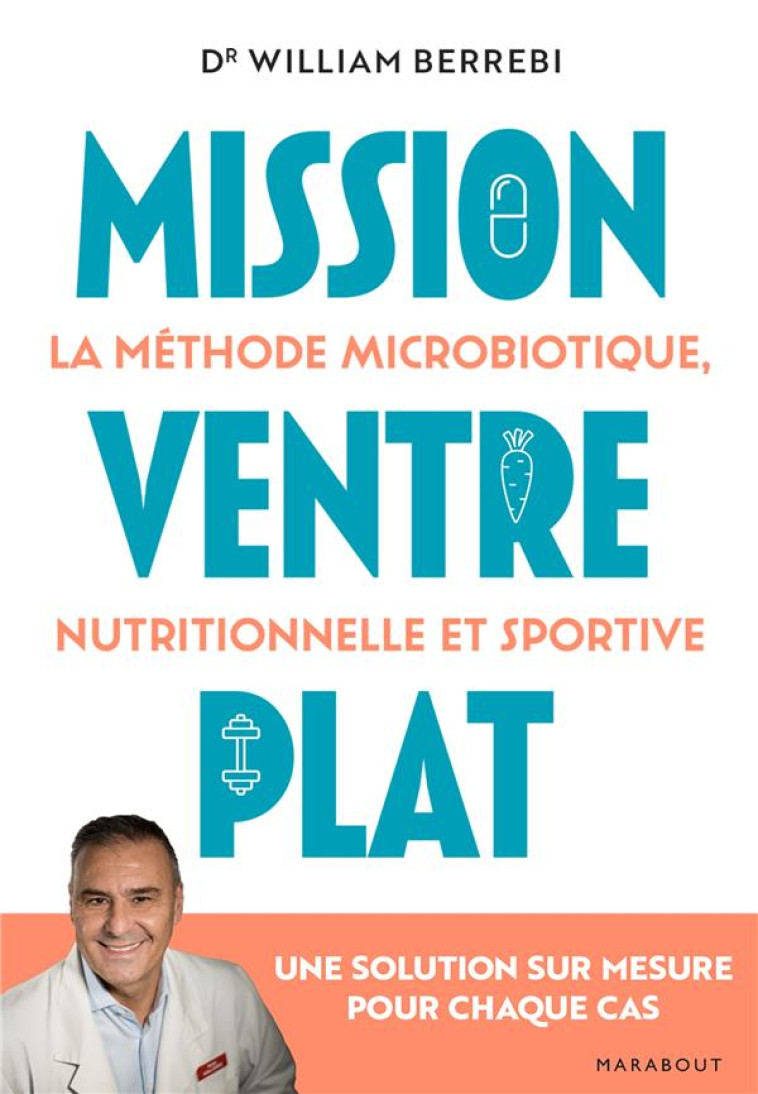 MISSION VENTRE PLAT - LA METHODE MICROBIOTIQUE NUTRITIONNELLE ET SPORTIVE - UNE SOLUTION SUR MESURE - BERREBI WILLIAM - MARABOUT