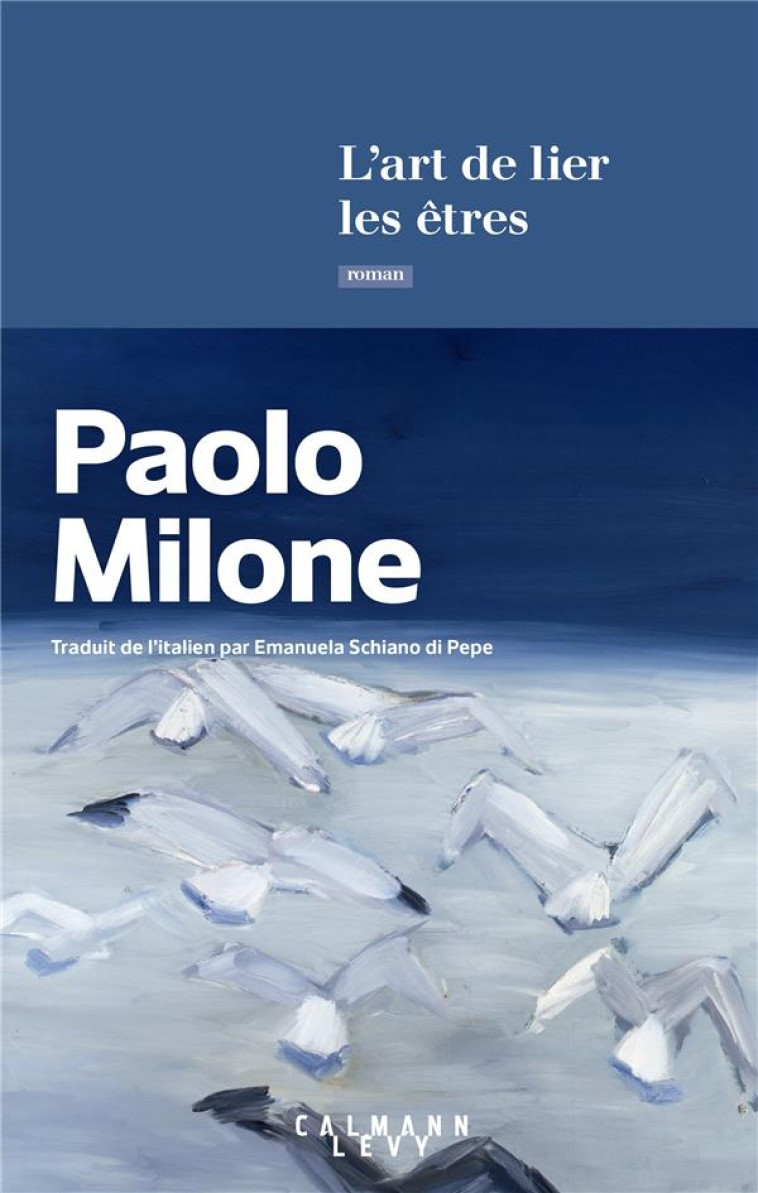 L'ART DE LIER LES ETRES - MILONE PAOLO - CALMANN-LEVY