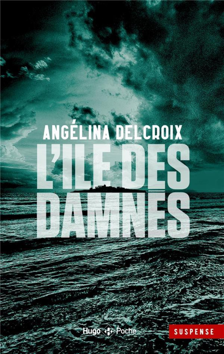 L'ILE DES DAMNES - POCHE - DELCROIX ANGELINA - HUGO JEUNESSE