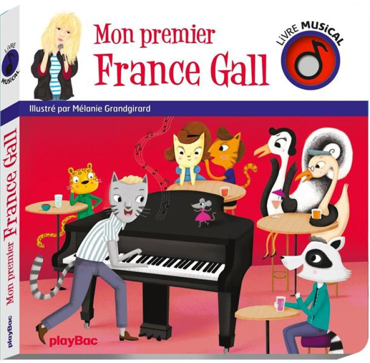 LIVRE MUSICAL - MON PREMIER FRANCE GALL - AUDIO - GRANDGIRARD MELANIE - PRISMA