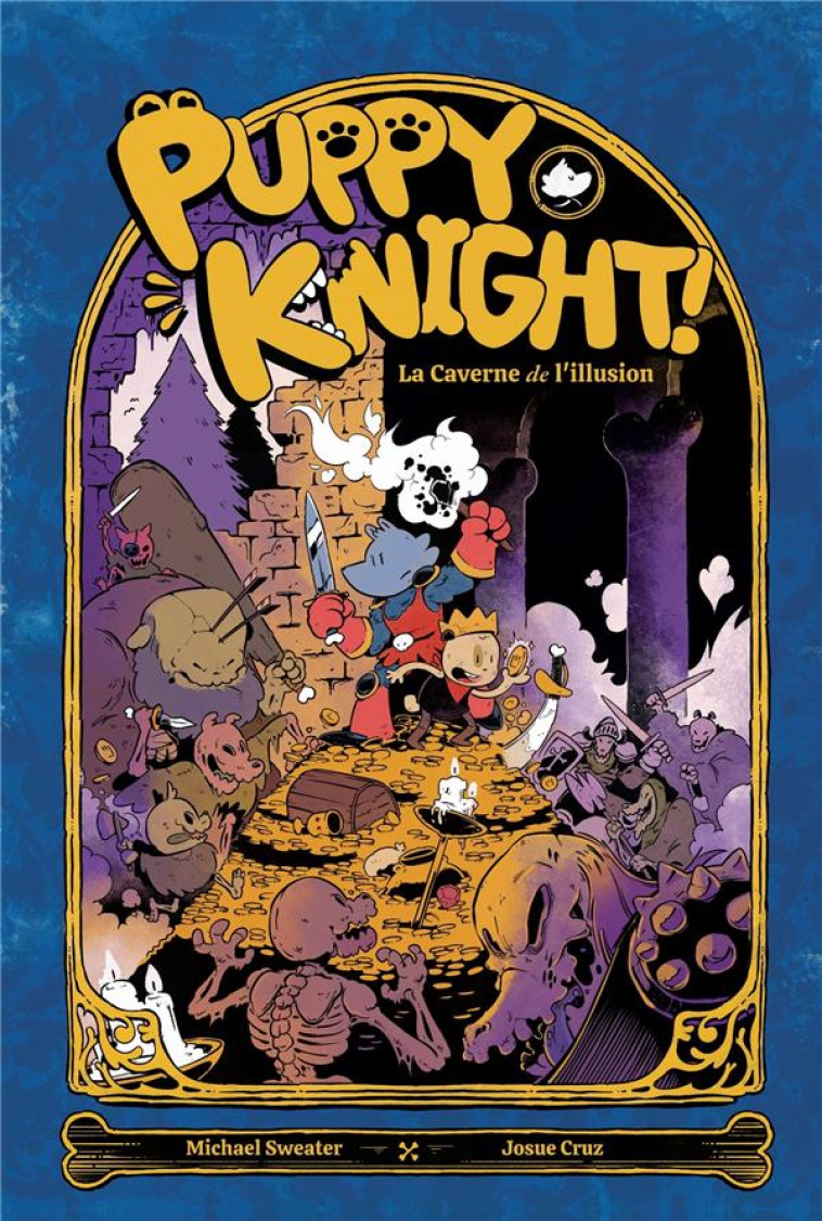 PUPPY KNIGHT ! - PUPPY KNIGHT!. LA CAVERNE DE L'ILLUSION - CRUZ/SWEATER - KINAYE